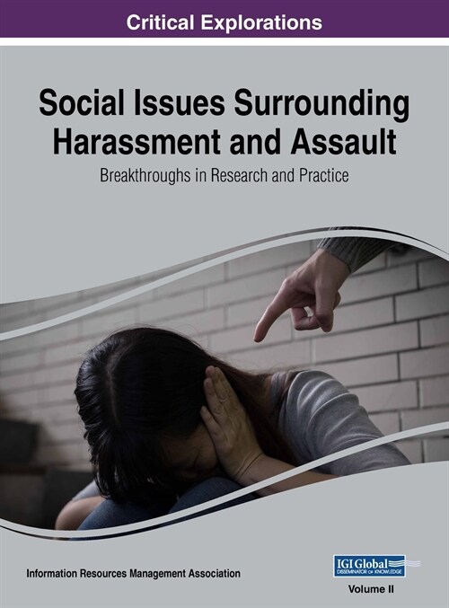 Social Issues Surrounding Harassment and Assault: Breakthroughs in Research and Practice, VOL 2 (Hardcover)