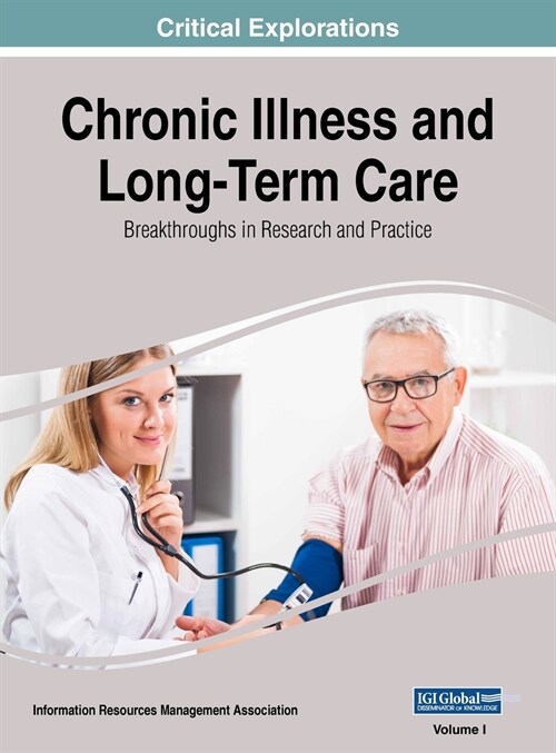 Chronic Illness and Long-Term Care: Breakthroughs in Research and Practice, VOL 1 (Hardcover)