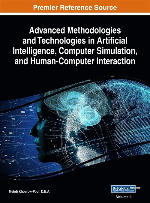 Advanced Methodologies and Technologies in Artificial Intelligence, Computer Simulation, and Human-Computer Interaction, VOL 2 (Hardcover)