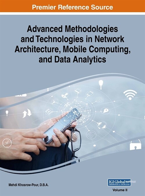 Advanced Methodologies and Technologies in Network Architecture, Mobile Computing, and Data Analytics, VOL 2 (Hardcover)