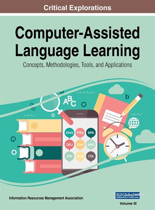 Computer-Assisted Language Learning: Concepts, Methodologies, Tools, and Applications, VOL 3 (Hardcover)