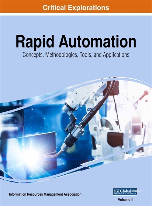 Rapid Automation: Concepts, Methodologies, Tools, and Applications, VOL 2 (Hardcover)