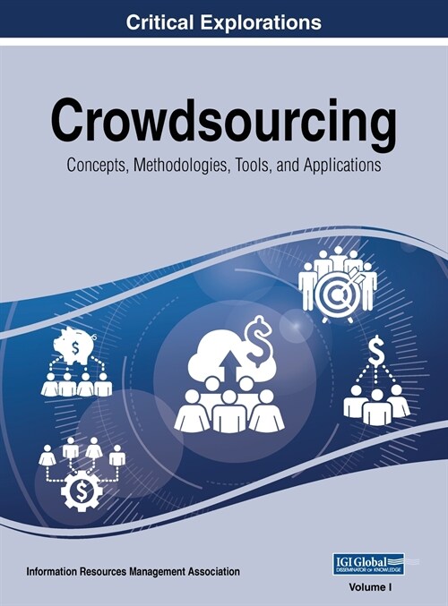 Crowdsourcing: Concepts, Methodologies, Tools, and Applications, VOL 1 (Hardcover)