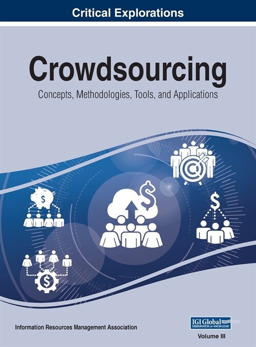 Crowdsourcing: Concepts, Methodologies, Tools, and Applications, VOL 3 (Hardcover)