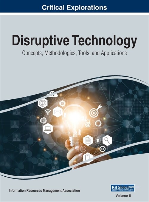 Disruptive Technology: Concepts, Methodologies, Tools, and Applications, VOL 2 (Hardcover)