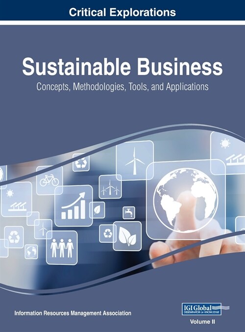Sustainable Business: Concepts, Methodologies, Tools, and Applications, VOL 2 (Hardcover)