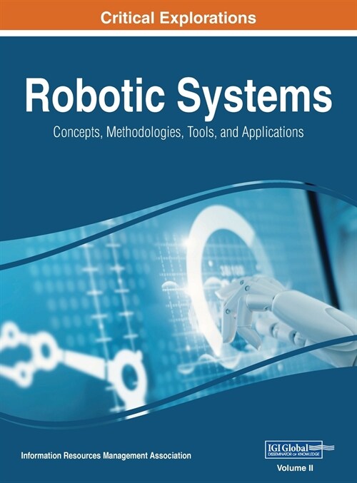 Robotic Systems: Concepts, Methodologies, Tools, and Applications, VOL 2 (Hardcover)