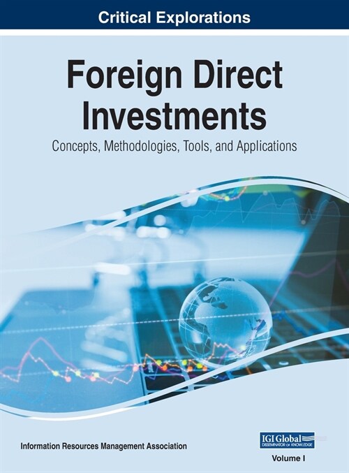 Foreign Direct Investments: Concepts, Methodologies, Tools, and Applications, VOL 1 (Hardcover)