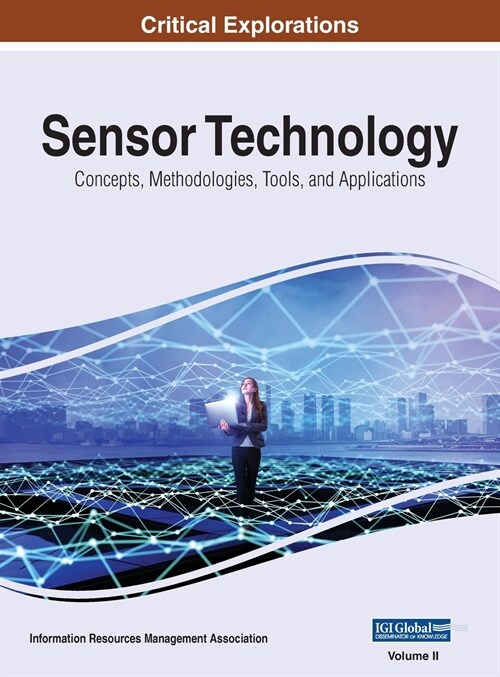 Sensor Technology: Concepts, Methodologies, Tools, and Applications, VOL 2 (Hardcover)