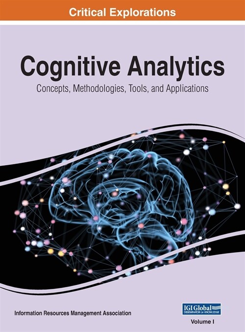 Cognitive Analytics: Concepts, Methodologies, Tools, and Applications, VOL 1 (Hardcover)