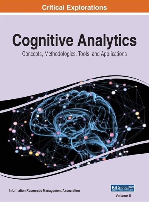 Cognitive Analytics: Concepts, Methodologies, Tools, and Applications, VOL 2 (Hardcover)
