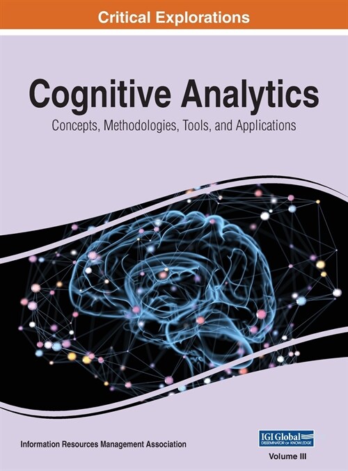 Cognitive Analytics: Concepts, Methodologies, Tools, and Applications, VOL 3 (Hardcover)