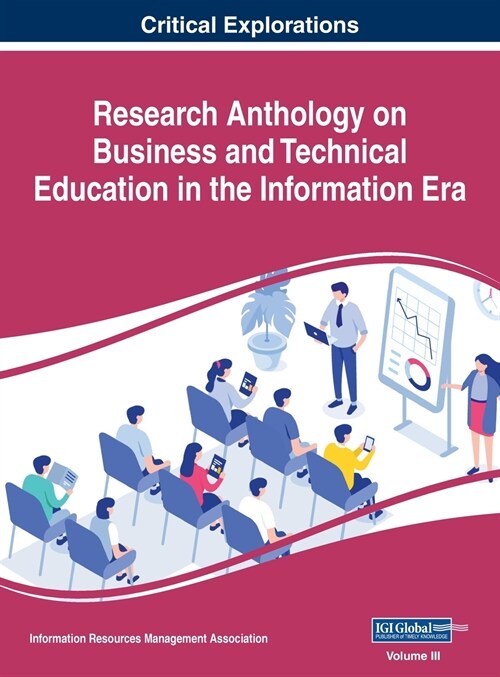 Research Anthology on Business and Technical Education in the Information Era, VOL 3 (Hardcover)