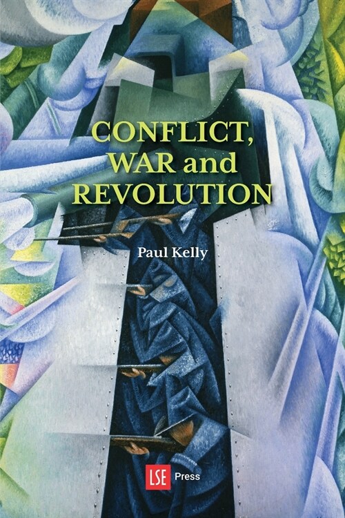 Conflict, War and Revolution : The problem of politics in international political thought (Paperback)