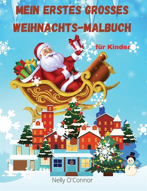 Mein erstes gro?s Weihnachtsbuch f? Kinder: Jumbo-Malbuch mit mehr als 100 tollen Seiten f? Jungen und M?chen im Alter von 2-8 Jahren - lustige un (Paperback)