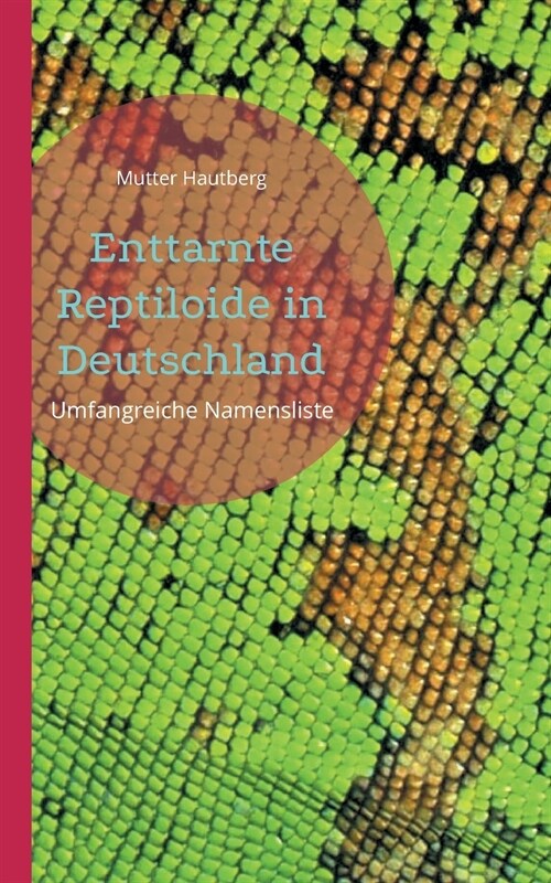 Enttarnte Reptiloide in Deutschland: Umfangreiche Namensliste (Paperback)