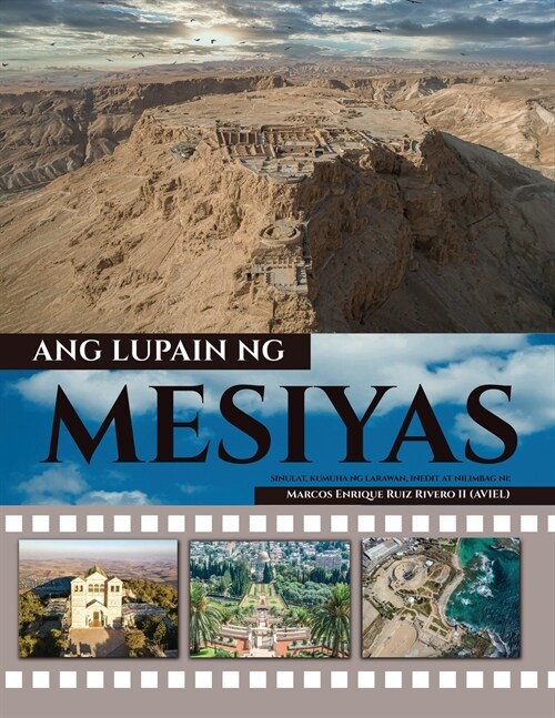 Ang Lupain Ng Mesiyas: lupaing dinadaluyan ng gatas at pulot. (Paperback)