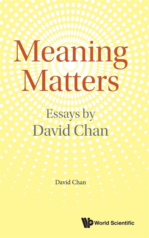 Meaning Matters: Essays by David Chan (Hardcover)