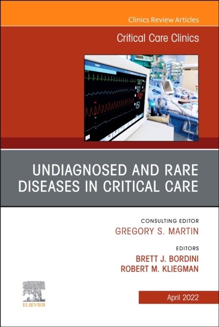 Undiagnosed and Rare Diseases in Critical Care, an Issue of Critical Care Clinics: Volume 38-2 (Hardcover)