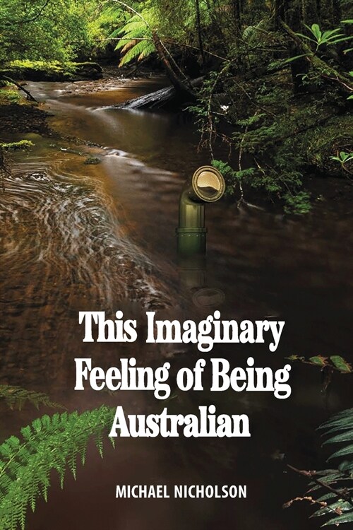 This Imaginary Feeling of Being Australian (Paperback)