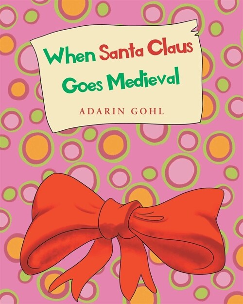 When Santa Claus Goes Medieval (Paperback)