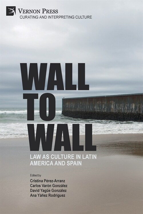 Wall to Wall: Law as Culture in Latin America and Spain (Paperback)