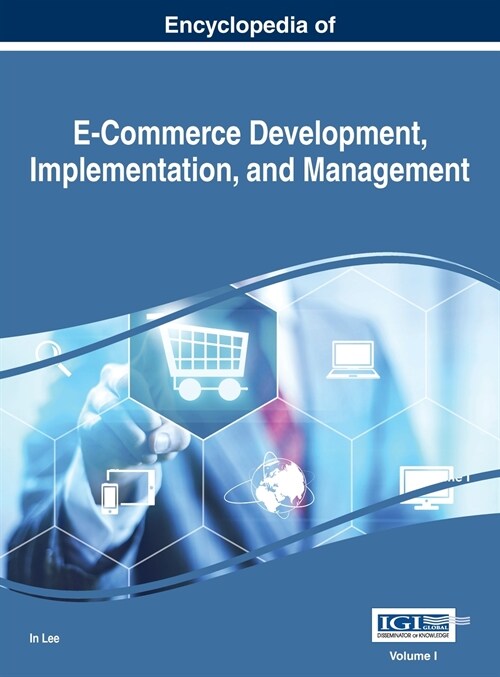 Encyclopedia of E-Commerce Development, Implementation, and Management, VOL 1 (Hardcover)