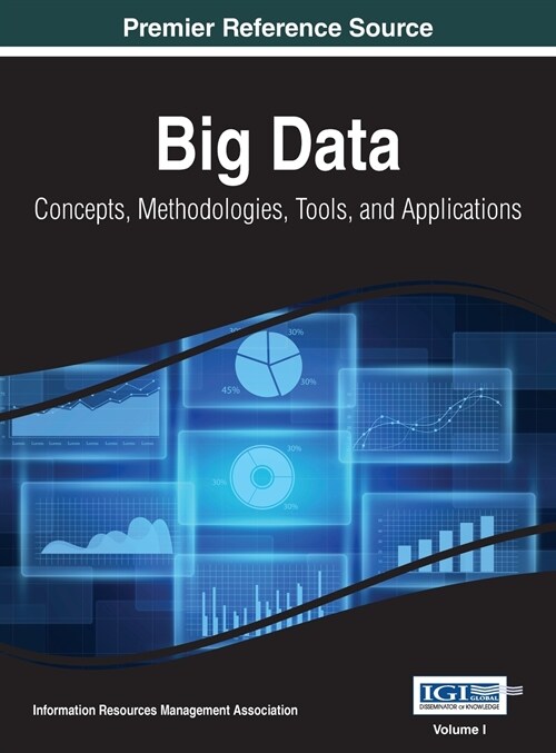 Big Data: Concepts, Methodologies, Tools, and Applications, VOL 1 (Hardcover)