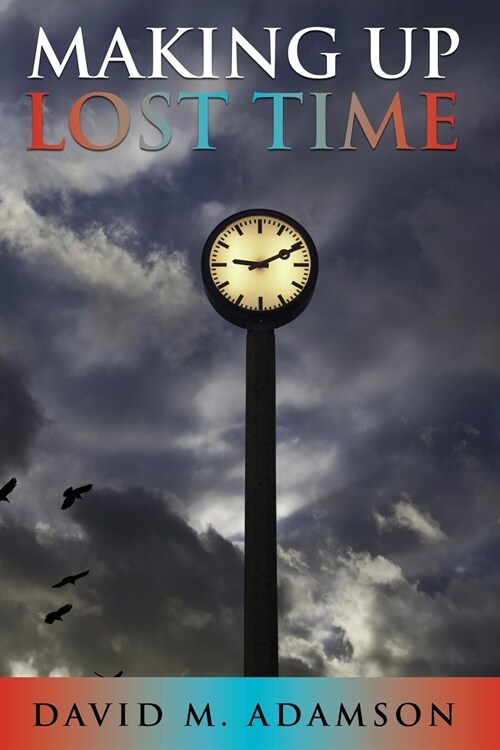 Making Up Lost Time (Paperback)