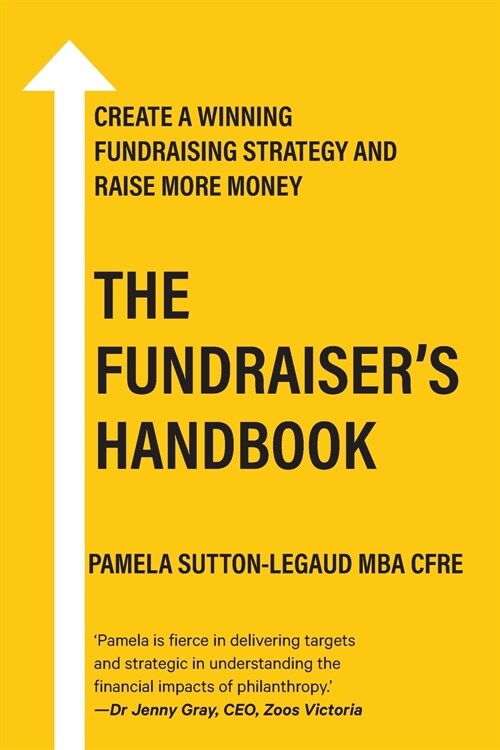 The Fundraisers Handbook: Create a winning fundraising strategy and raise more money (Paperback)