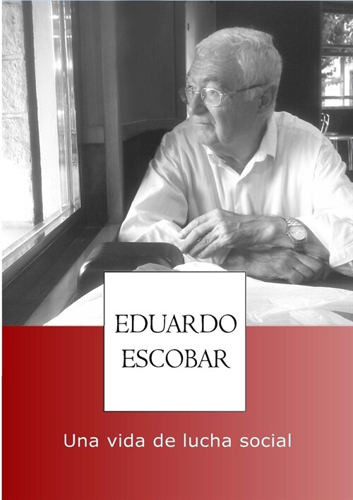 Eduardo Escobar, una vida de lucha social (Paperback)