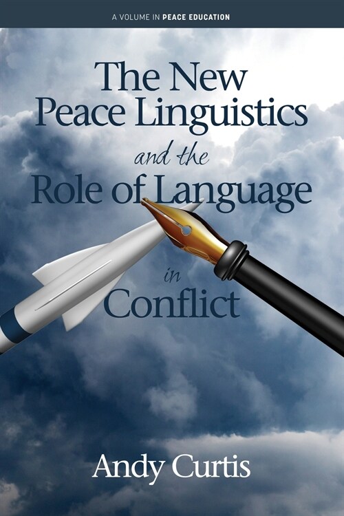 The New Peace Linguistics and the Role of Language in Conflict (Paperback)