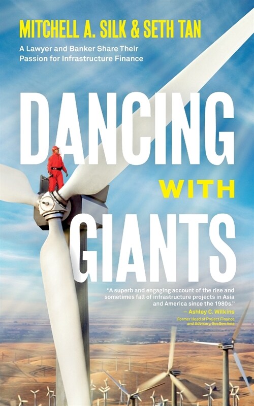 Dancing With Giants: A Lawyer and Banker Share Their Passion for Infrastructure Finance (Paperback)