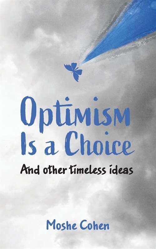 Optimism is a Choice and Other Timeless Ideas (Paperback)