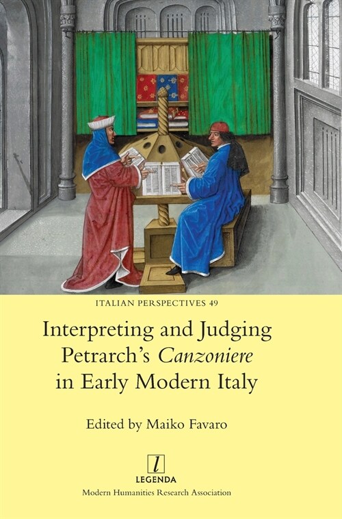 Interpreting and Judging Petrarchs Canzoniere in Early Modern Italy (Hardcover)
