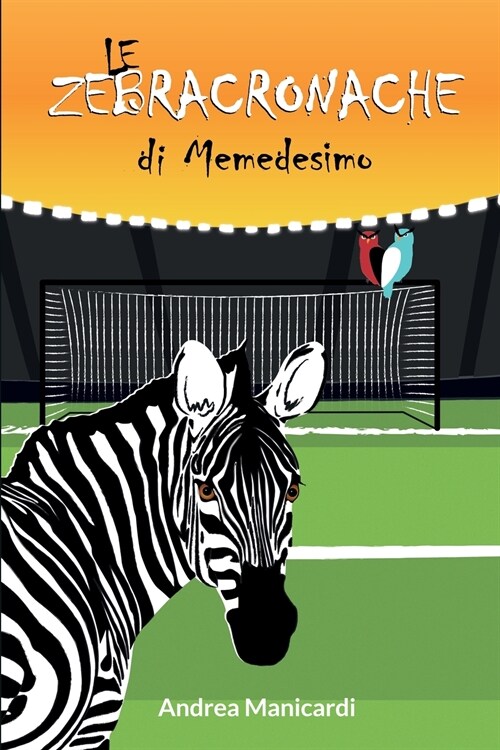 Le Zebracronache di Memedesimo (Paperback)