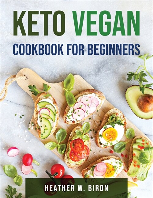 Keto Vegan Cookbook For Beginners (Paperback)
