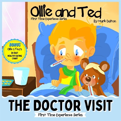 Ollie and Ted - The Doctor Visit: First Time Experiences for Kids Doctor Visit Book For Toddlers (Paperback)