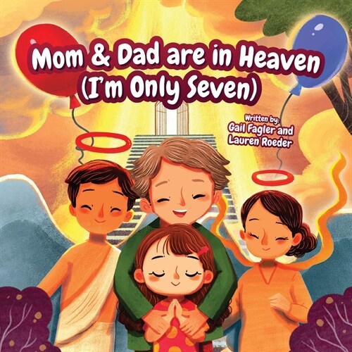 Mom & Dad are in Heaven (Im Only Seven) (Paperback)