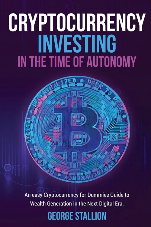 Cryptocurrency Investing in the time of autonomy (Paperback)