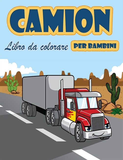 Camion libro da colorare per i bambini: Camion dei pompieri, dumper, camion della spazzatura e altri veicoli, libro di attivit?per bambini in et?pre (Paperback)