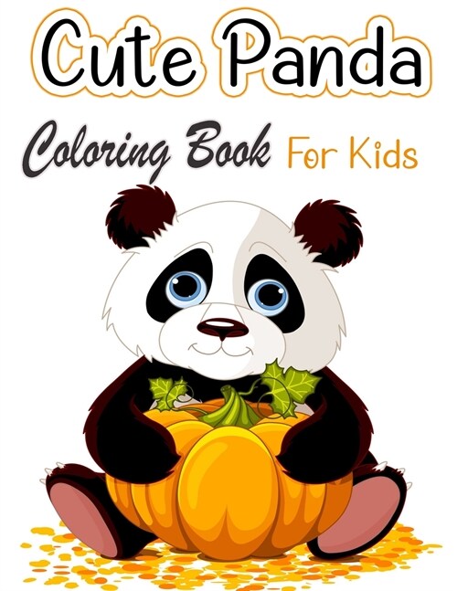 Cute Panda Coloring Book For Kids: Coloring Pages for Toddlers Who Love Cute Pandas, Gift for Boys and Girls Ages 2-8 (Paperback)