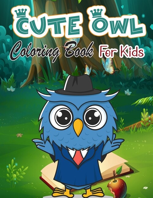 Cute Owl Coloring Book for Kids: Magic Coloring Pages, Perfect Party Favor and Great Gift for Boys and Girls (Paperback)