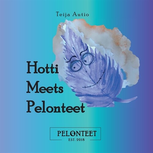 Hotti Meets Pelonteet (Paperback)