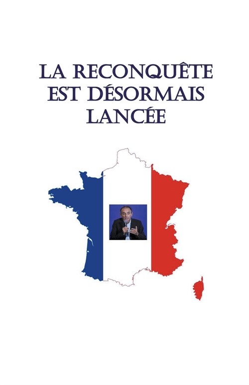 Zemmour - La reconqu?e est d?ormais lanc? (Paperback)