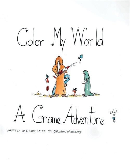 Color My World: A Gnome Adventure (Paperback)