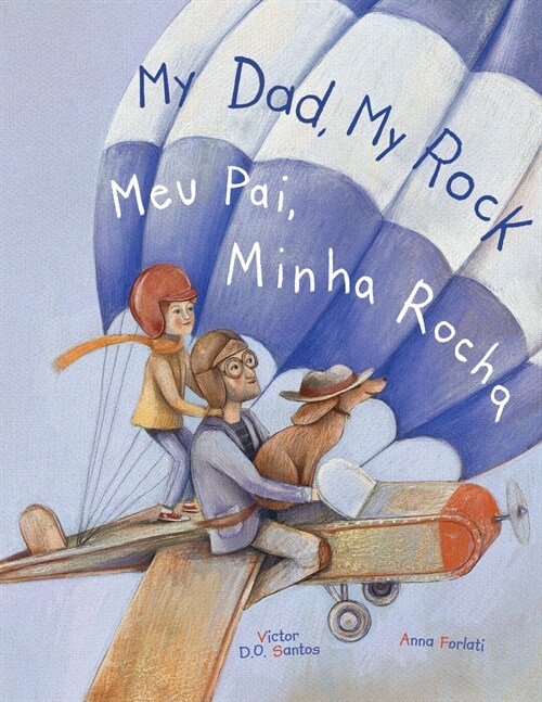 My Dad, My Rock / Meu Pai, Minha Rocha - Bilingual English and Portuguese (Brazil) Edition: Childrens Picture Book (Paperback)