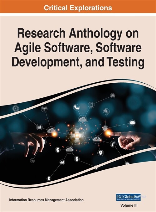 Research Anthology on Agile Software, Software Development, and Testing, VOL 3 (Hardcover)