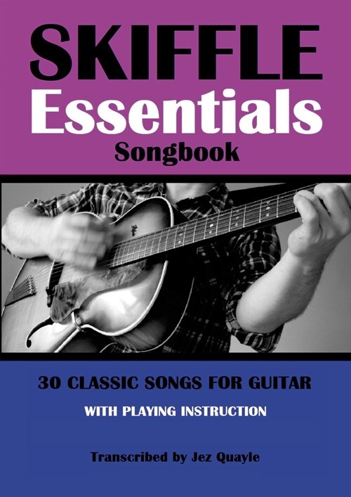 Skiffle Essentials Songbook: 30 Classic Songs for Guitar (Paperback)