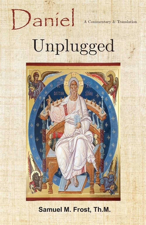 Daniel Unplugged: A Commentary & Translation (Paperback)